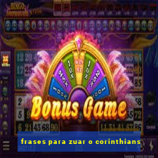 frases para zuar o corinthians